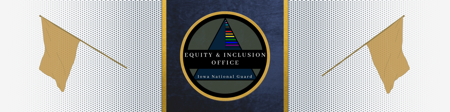 | Equity & Inclusion – Iowa National Guard